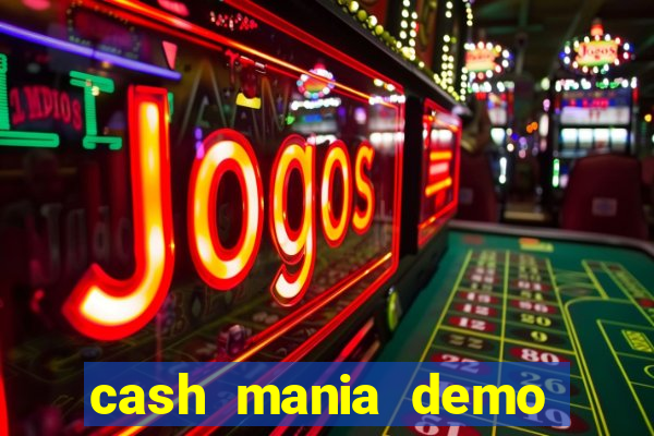 cash mania demo live bet